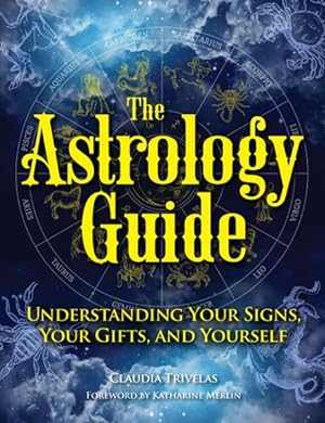 Bild des Verkufers fr Astrology Guide : Understanding Your Signs, Your Gifts, and Yourself zum Verkauf von GreatBookPrices
