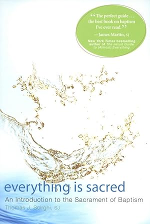 Everything Is Sacred: An Introduction to the Sacrament of Baptism