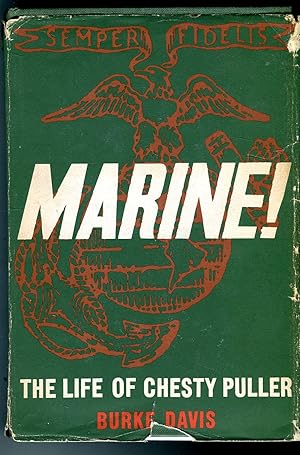 Marine! The Life of Lt. Gen. Lewis B. (Chesty) Puller, USMC (Ret.)