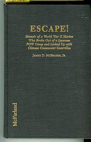 Escape!: Memoir of a World War II Marine Who Broke Out of a Japanese POW Camp and Linked Up with ...