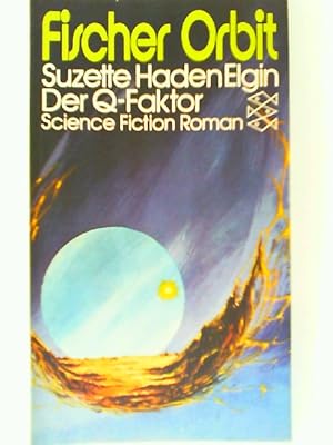 Imagen del vendedor de Der Q-Faktor : Science Fiction Roman. Suzette Haden Elgin. [Ins Dt. bertr. v. Jo Klein] / Fischer Orbit ; 17 a la venta por mediafritze