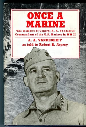 Once a Marine: The Memoirs of General A.A. Vandegrift, Commandant of the U.S. Marines in WWII (MC...