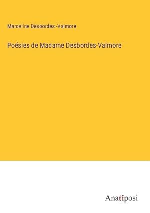 Image du vendeur pour Posies de Madame Desbordes-Valmore mis en vente par AHA-BUCH GmbH