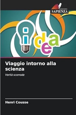 Seller image for Viaggio intorno alla scienza : Verit scomode for sale by AHA-BUCH GmbH