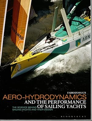 Bild des Verkufers fr Aero-Hydrodynamics and the Performance of Sailing Yachts. The Science Behind Sailing Yachts and Their Design zum Verkauf von Browsers Books