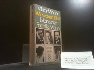 Wir waren fünf : Bildnis d. Familie Mann. Fischer-Taschenbücher ; 1678