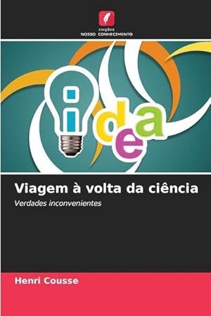 Seller image for Viagem  volta da cincia : Verdades inconvenientes for sale by AHA-BUCH GmbH