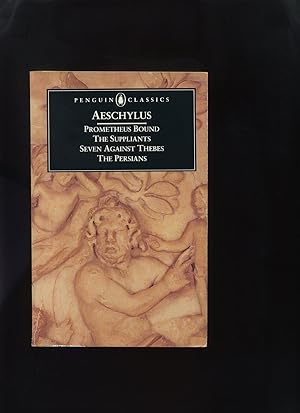 Prometheus Bound, The Suppliants, Seven Against Thebes, The Persians