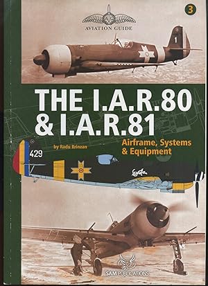 Seller image for The IAR 80 and IAR 81, Airframe, Systems and Equipment for sale by Roger Lucas Booksellers