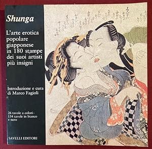 Seller image for Shunga. L'Arte Erotica Popolare Giapponese in 180 Stampe dei suoi Artisti pi insigni. for sale by Plurabelle Books Ltd