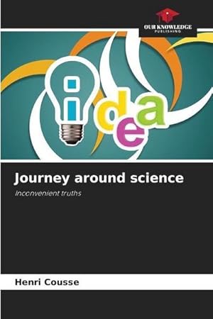 Seller image for Journey around science : Inconvenient truths for sale by AHA-BUCH GmbH