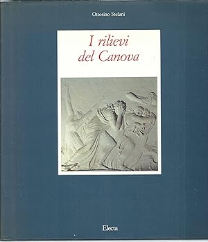 Seller image for I RILIEVI DEL CANOVA - UNA NUOVA CONCEZIONE DEL TEMPO E DELLO SPAZIO for sale by Libreria Rita Vittadello