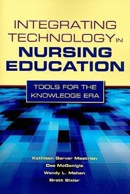 Image du vendeur pour Integrating Technology in Nursing Education: Tools for the Knowledge Era mis en vente par moluna
