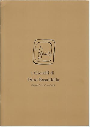 Seller image for I GIOIELLI DI DINO BADALDELLA - PROGETTI. BOZZETTI. E OREFICERIA CATALOGO DI MOSTRA - UDINE - 2007 - 2008 for sale by Libreria Rita Vittadello