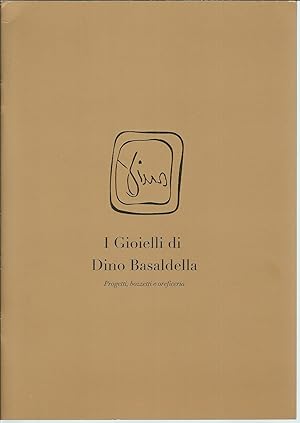 Seller image for I GIOIELLI DI DINO BADALDELLA - PROGETTI. BOZZETTI. E OREFICERIA CATALOGO DI MOSTRA - UDINE - 2007 - 2008 for sale by Libreria Rita Vittadello