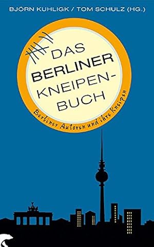 Imagen del vendedor de Das Berliner Kneipenbuch Berliner Autoren und ihre Kneipen a la venta por Antiquariat Buchhandel Daniel Viertel