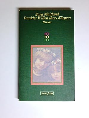 Imagen del vendedor de Dunkler Willen ihres Krpers Roman a la venta por Antiquariat Buchhandel Daniel Viertel