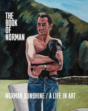 Bild des Verkufers fr The Book of Norman : Norman Sunshine/A Life in Art zum Verkauf von AHA-BUCH GmbH