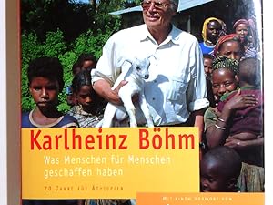 Bild des Verkufers fr Karlheinz Bhm was Menschen fr Menschen geschaffen haben ; 20 Jahre thiopien zum Verkauf von Antiquariat Buchhandel Daniel Viertel