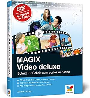 Bild des Verkufers fr MAGIX Video deluxe MX Schritt fr Schritt zum perfekten Video ; [fr alle Versionen: Classic, Plus und Premium ; Schnitt-Technik, Effekte, Filme auf DVD oder YouTube verffentlichen u.v.m. ; zahlreiche Beispielvideos auf DVD-ROM] zum Verkauf von Antiquariat Buchhandel Daniel Viertel