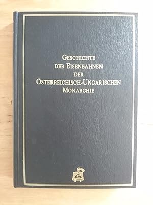 Geschichte der Eisenbahnen der österreichisch-ungarischen Monarchie - XVI. Band