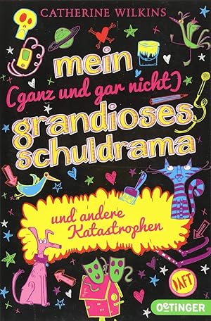 Imagen del vendedor de Mein (ganz und gar nicht) grandioses Schuldrama und andere Katastrophen Catherine Wilkins ; aus dem Englischen von Christine Spindler ; mit Illustrationen von Sarah Horne a la venta por Antiquariat Buchhandel Daniel Viertel