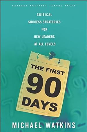 Seller image for The First 90 Days: Critical Success Strategies for New Leaders at All Levels for sale by Antiquariat Buchhandel Daniel Viertel