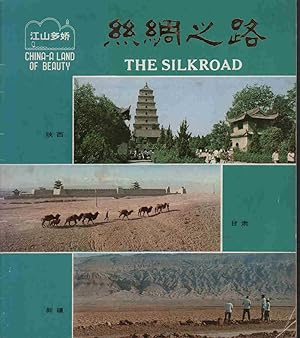 The Silkroad. China - A Land of Beauty.