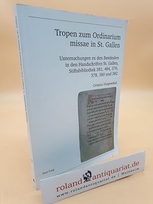 Immagine del venditore per Tropen zum Ordinarium missae in St. Gallen Untersuchungen zu den Bestnden in den Handschriften St. Gallen, Stiftsbibliothek 381, 484, 376, 378, 380 und 382 venduto da Roland Antiquariat UG haftungsbeschrnkt