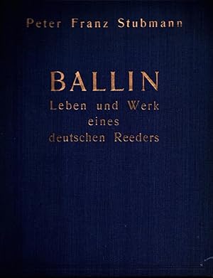 Bild des Verkufers fr Ballin. Leben und Werk eines deutschen Reeders. zum Verkauf von Antiquariat Reinhold Pabel
