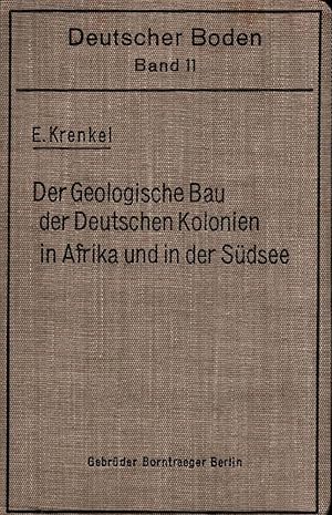 Der geologische Bau der deutschen Kolonien in Afrika und in der Südsee.