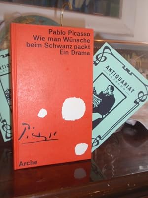 Bild des Verkufers fr Wie man Wnsche am Schwanz packt. Ein Drama in sechs Akten. bertragen von Paul Celan. Mit Zeichnungen von Pablo Picasso. zum Verkauf von Antiquariat Klabund Wien