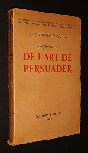 Imagen del vendedor de Dictionnaire de l'art de persuader a la venta por Abraxas-libris