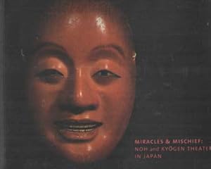 Imagen del vendedor de Miracles & Mischief: Noh and Kyogen Theater in Japan a la venta por Bij tij en ontij ...