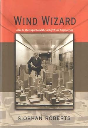 Bild des Verkufers fr Wind Wizard: Alan G. Davenport and the Art of Wind Engineering zum Verkauf von Bij tij en ontij ...