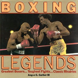 Bild des Verkufers fr Boxing Legends: Greatest Boxers, Toughest Fights, Classic Rivalries zum Verkauf von WeBuyBooks