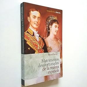 Imagen del vendedor de Matrimonios desafortunados de la realeza espaola a la venta por MAUTALOS LIBRERA