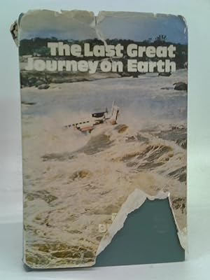 Bild des Verkufers fr Last Great Journey on Earth zum Verkauf von World of Rare Books