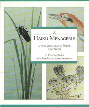 Immagine del venditore per A Haiku Menagerie. Living, Creatures in Poems and Prints venduto da Bij tij en ontij ...