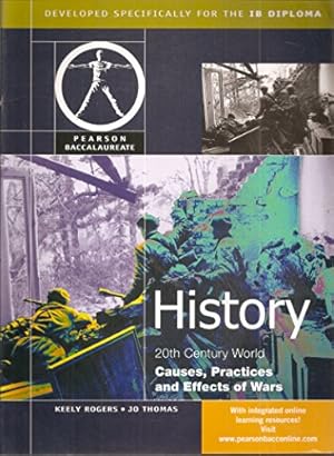 Seller image for Pearson Baccalaureate: History: Causes, Practices and Effects of Wars for the IB Diploma (Pearson International Baccalaureate Diploma: International Editions) for sale by WeBuyBooks