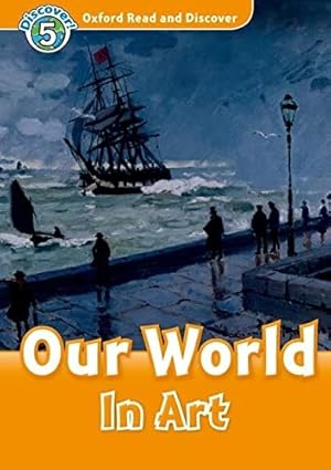 Seller image for Oxford Read and Discover: Level 5: Our World in Art for sale by WeBuyBooks