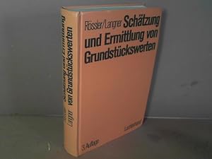 Bild des Verkufers fr Schtzung und Ermittlung von Grundstckswerten. Eine umfassende Darstellung der Rechtsgrundlagen und praktischen Mglichkeiten einer zeitgemssen Verkehrswertermittlung. zum Verkauf von Antiquariat Deinbacher