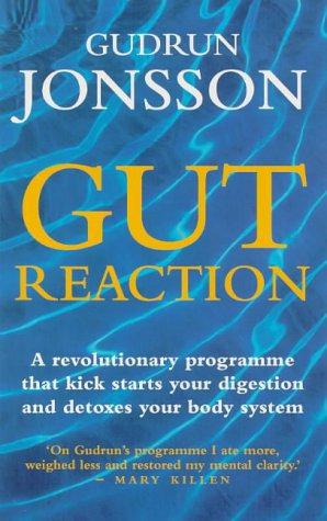 Imagen del vendedor de Gut Reaction: A day-by-day programme for choosing and combining foods for better health and easy weight loss: A Revolutionary Programme That . Detoxes Your Body System (Positive health) a la venta por WeBuyBooks