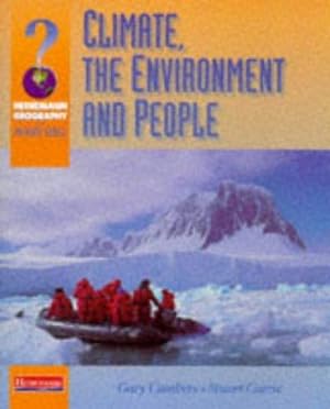 Seller image for Student Books: Climate, the Environment and People (Heinemann Geography for Avery Hill (for OCR B)) for sale by WeBuyBooks