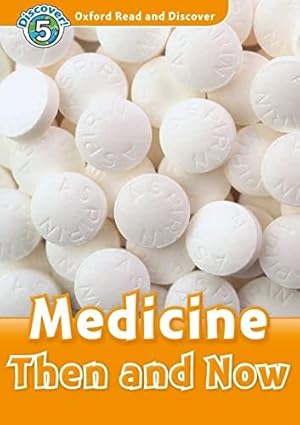 Immagine del venditore per Oxford Read and Discover: Level 5: Medicine Then and Now venduto da WeBuyBooks