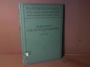 Personen- und Güterbahnhöfe. (= Handbibliothek für Bauingenieure, II.Teil: Eisenbahnwesen, 5.Band...