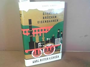 Strassen, Brücken, Eisenbahnen - Karl Ritter von Ghega.