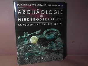 Bild des Verkufers fr Archologie in Niedersterreich. St. Plten und das Traisental. zum Verkauf von Antiquariat Deinbacher