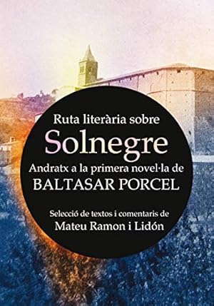 Imagen del vendedor de Ruta literria sobre Solnegre: Andratx a la primera novella de Baltasar Porcel a la venta por Libros Sargantana