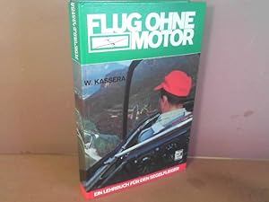 Flug ohne Motor - Ein Lehrbuch für den Segelflieger.